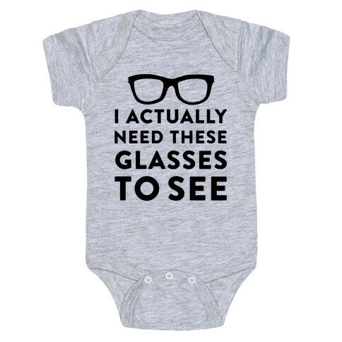 I Actually Need These Glasses To See Baby One-Piece
