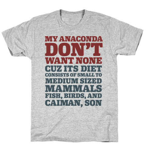 My Anaconda Don't Want None Because Its Diet T-Shirt