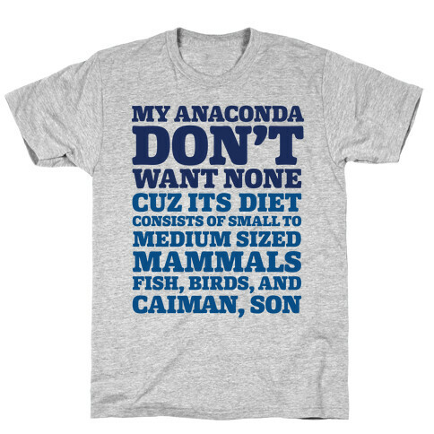 My Anaconda Don't Want None Because Its Diet T-Shirt