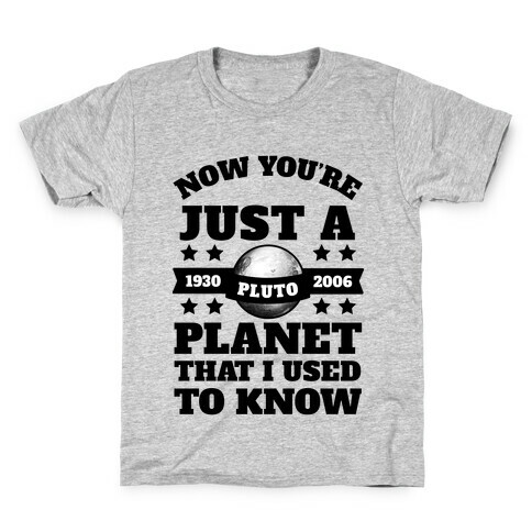 Pluto Just a Planet that I Used to Know Kids T-Shirt