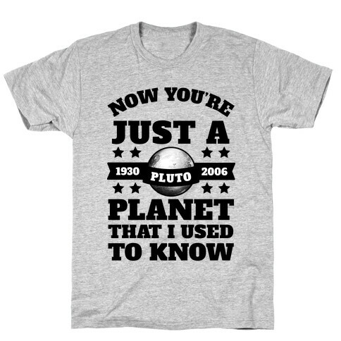 Pluto Just a Planet that I Used to Know T-Shirt