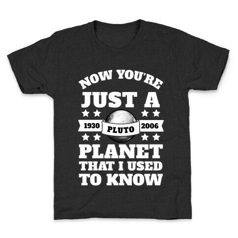 Pluto Just a Planet that I Used to Know Kids T-Shirt