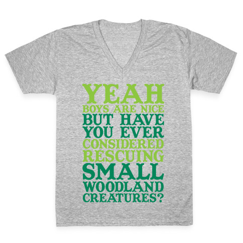 Yeah Boys Are Nice But Have You Ever Considered Rescuing Small Woodland Creatures V-Neck Tee Shirt