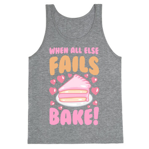 When All Else Fails, Bake! Tank Top