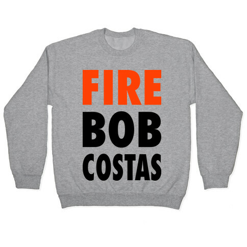 Fire Bob Costas! Pullover
