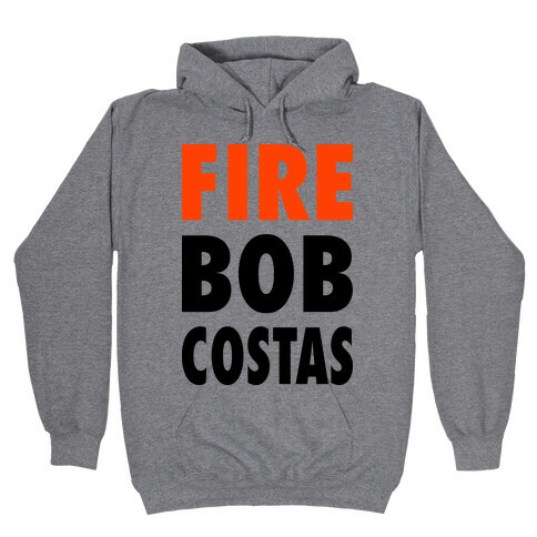 Fire Bob Costas! Hooded Sweatshirt