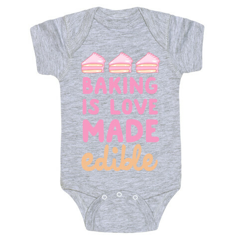 Baking Is Love Made Edible Baby One-Piece