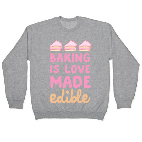 Baking Is Love Made Edible Pullover