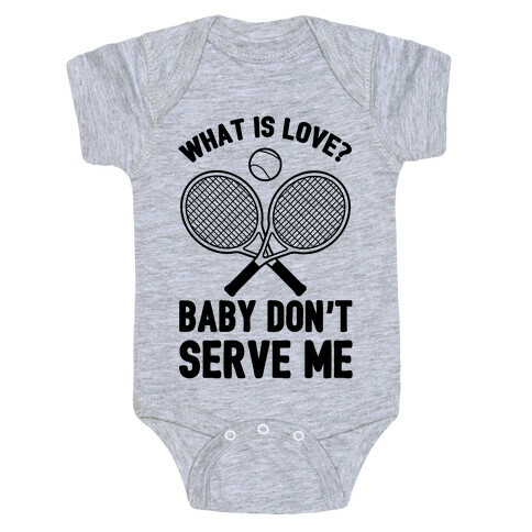 What Is Love? Baby Don't Serve Me Baby One-Piece