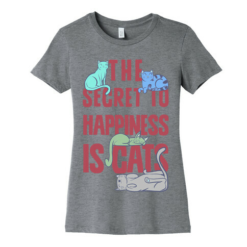 The Secret To Happiness Is Cats Womens T-Shirt