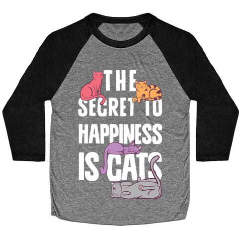 The Secret To Happiness Is Cats Baseball Tee