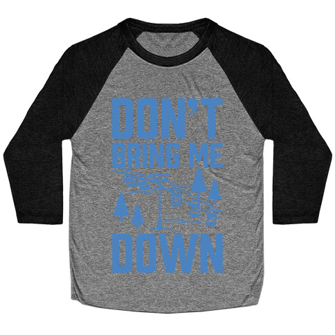 Don't Bring Me Down Baseball Tee