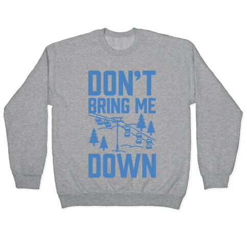 Don't Bring Me Down Pullover