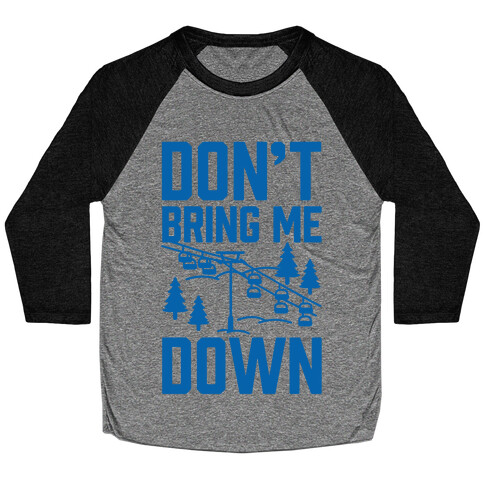 Don't Bring Me Down Baseball Tee