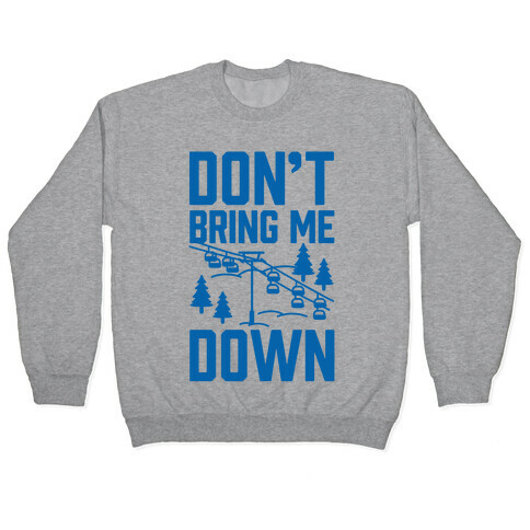 Don't Bring Me Down Pullover