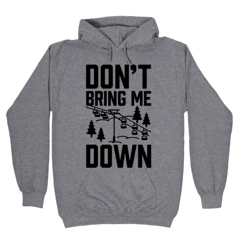 Don't Bring Me Down Hooded Sweatshirt