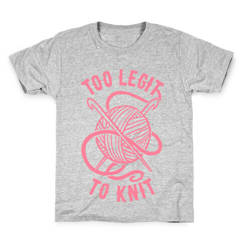 Too Legit To Knit Kids T-Shirt