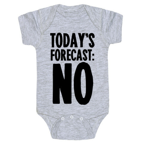 Today's Forecast: NO Baby One-Piece