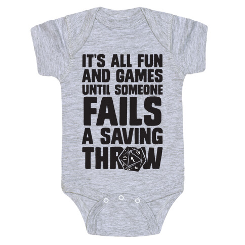 It's All Fun And Games Until Someone Fails A Saving Throw Baby One-Piece