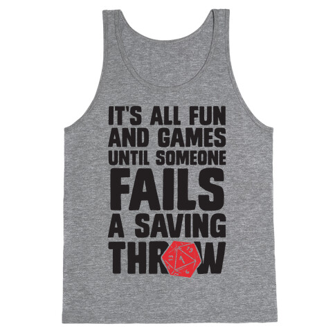 It's All Fun And Games Until Someone Fails A Saving Throw Tank Top