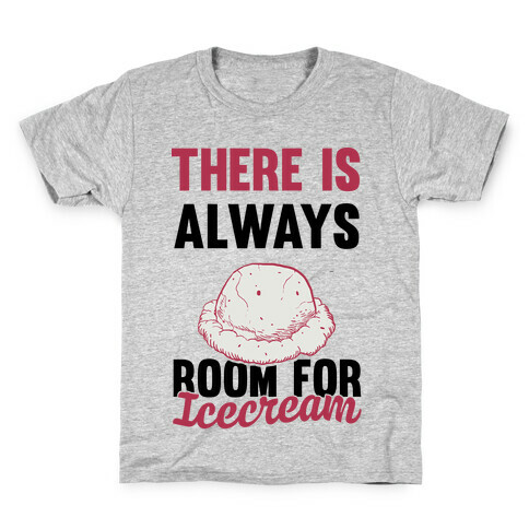 There Is Always Room For Ice Cream Kids T-Shirt