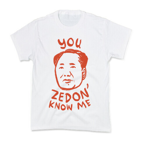 You Zedon' Know Me Kids T-Shirt