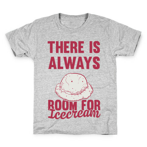 There Is Always Room For Ice Cream Kids T-Shirt