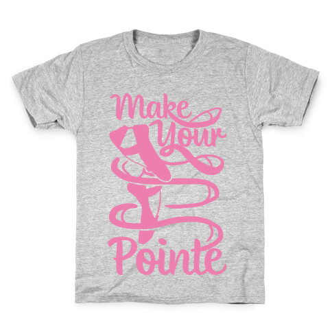 Make Your Pointe Kids T-Shirt