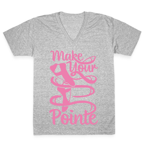 Make Your Pointe V-Neck Tee Shirt