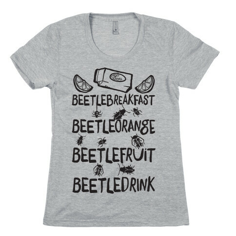 Beetle Breakfast Beetle Orange Beetle Fruit Beetle Drink (Beetlejuice) Womens T-Shirt