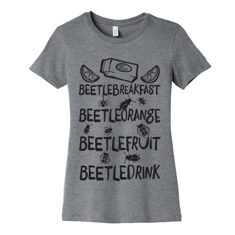Beetle Breakfast Beetle Orange Beetle Fruit Beetle Drink (Beetlejuice) Womens T-Shirt