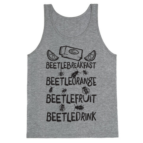 Beetle Breakfast Beetle Orange Beetle Fruit Beetle Drink (Beetlejuice) Tank Top
