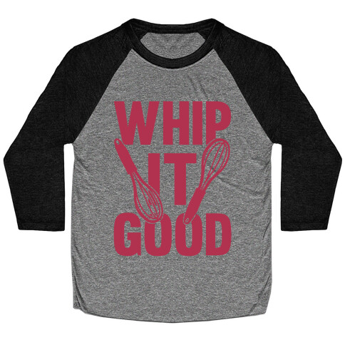 Whip It Good Baseball Tee