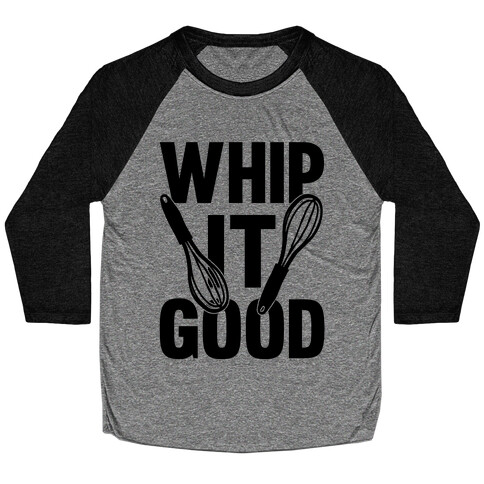 Whip It Good Baseball Tee