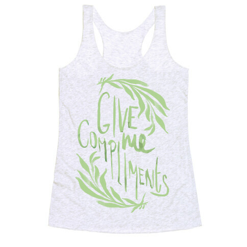 Give Me Compliments Racerback Tank Top