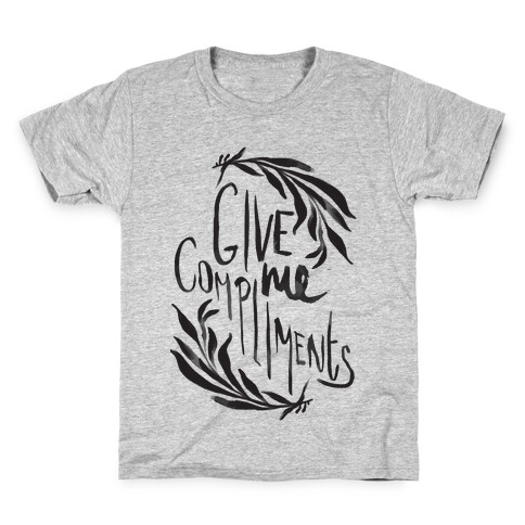 Give Me Compliments Kids T-Shirt