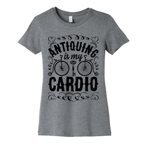 Antiquing Is My Cardio Womens T-Shirt