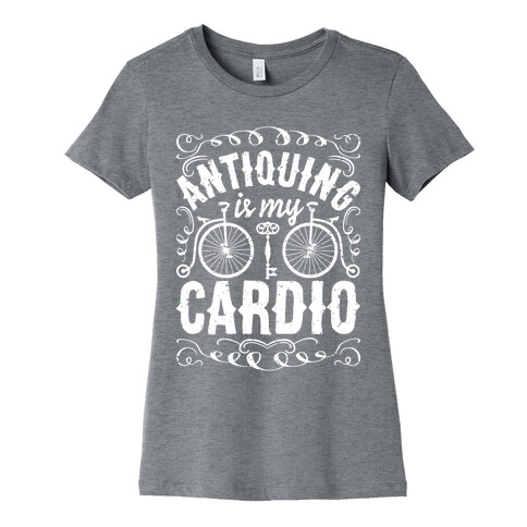 Antiquing Is My Cardio Womens T-Shirt