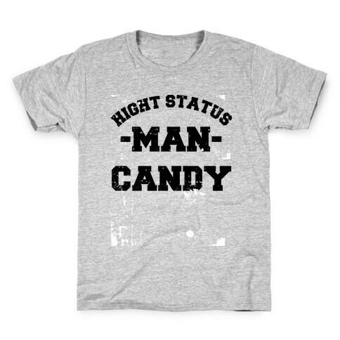 High Status Man Candy (distressed) Kids T-Shirt