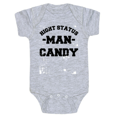 High Status Man Candy (distressed) Baby One-Piece