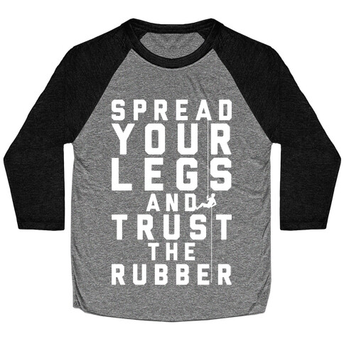Spread Your Legs And Trust The Rubber Baseball Tee
