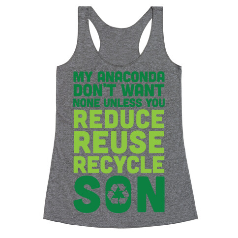 My Anaconda Don't Want None Unless You Reduce, Reuse, Recycle Son Racerback Tank Top