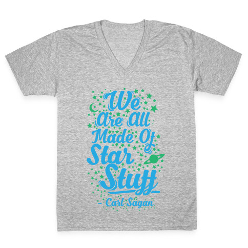 We Are Made Of Starstuff Carl Sagan Quote V-Neck Tee Shirt