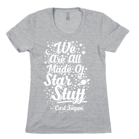 We Are Made Of Starstuff Carl Sagan Quote Womens T-Shirt