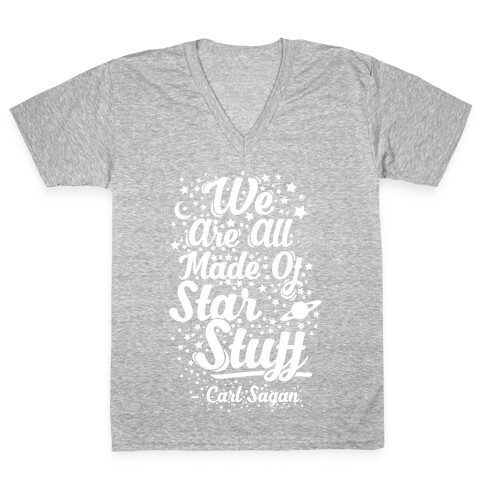 We Are Made Of Starstuff Carl Sagan Quote V-Neck Tee Shirt