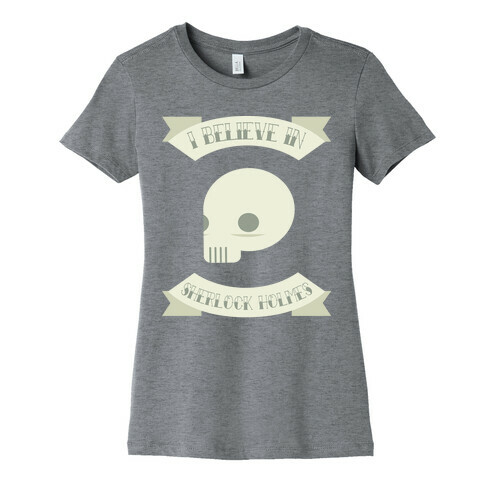 I BELIEVE IN SHERLOCK HOLMES (tank) Womens T-Shirt