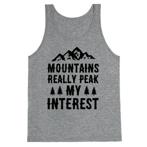 Mountains Really Peak My Interest Tank Top