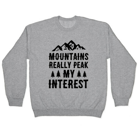 Mountains Really Peak My Interest Pullover