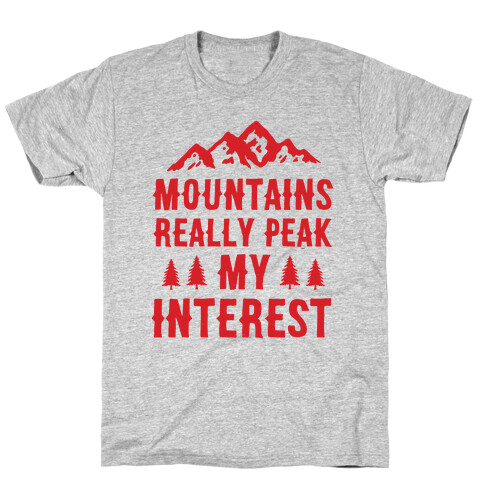 Mountains Really Peak My Interest T-Shirt