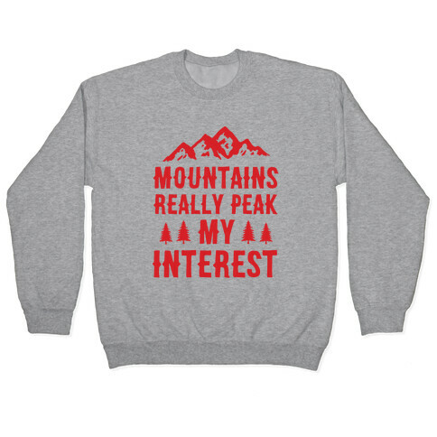 Mountains Really Peak My Interest Pullover